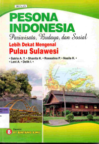 Image of Pesona Indonesia Pariwisata, Budaya dan Sosial : Lebih Dekat Mengenal Pulau Sulawesi